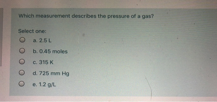 Solved Which measurement describes the pressure of a gas? | Chegg.com