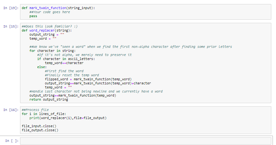 In [191: def mark twain function(string input): ##Your code goes here pass In [15]: ##Does this Look familiar? :) def word_re