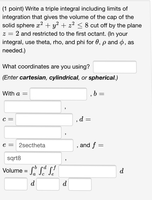 Solved Write A Triple Integral Including Limits Of Chegg Com