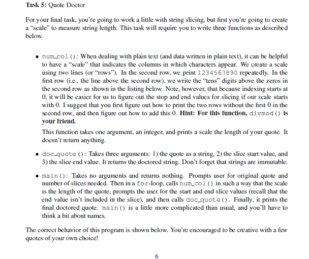 Task 5: Quote Doctor For your final task, youre going to work a little with string slicing, but first youre going to create
