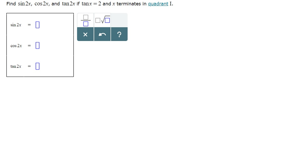 Solved Find Sin 2x Cos 2x And Tan 2x If Tanx 2 And X Chegg Com