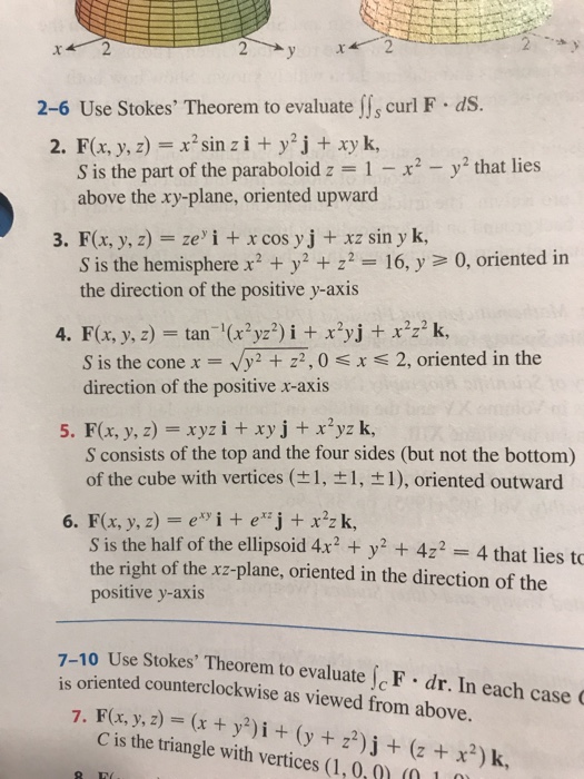 Solved 2 6 Use Stokes Theorem To Evaluate Is Curl F Ds 2 Chegg Com