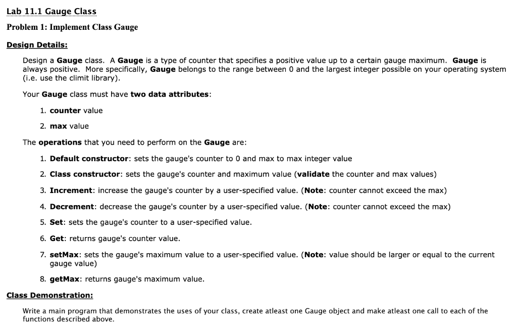 Lab 11.1 Gauge Class Problem 1: Implement Class Gauge Design Details: Design a Gauge class. A Gauge is a type of counter that