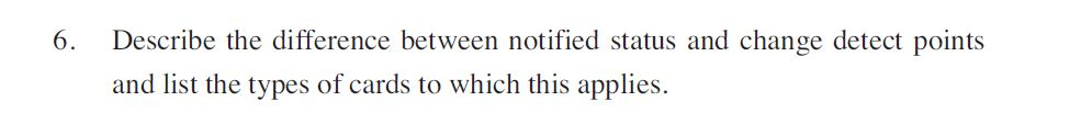 6. Describe the difference between notified status and change detect points and list the types of cards to which this applies
