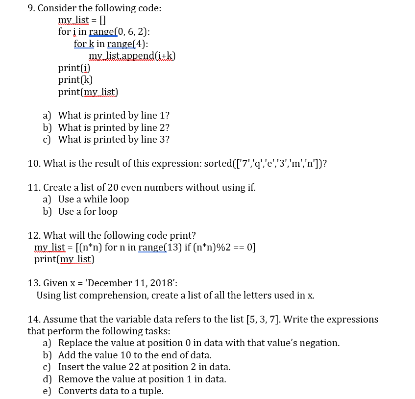 Solved 9 Consider Following Code List D Range 0 6 2 K Range 4 Listappend K Print Print K Print Li Q