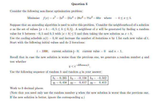 Question 6 Consider the following non-linear optimisation problem: Minimise: -2Ar28+75x2 - 60 where -4ss5. Suppose that an an