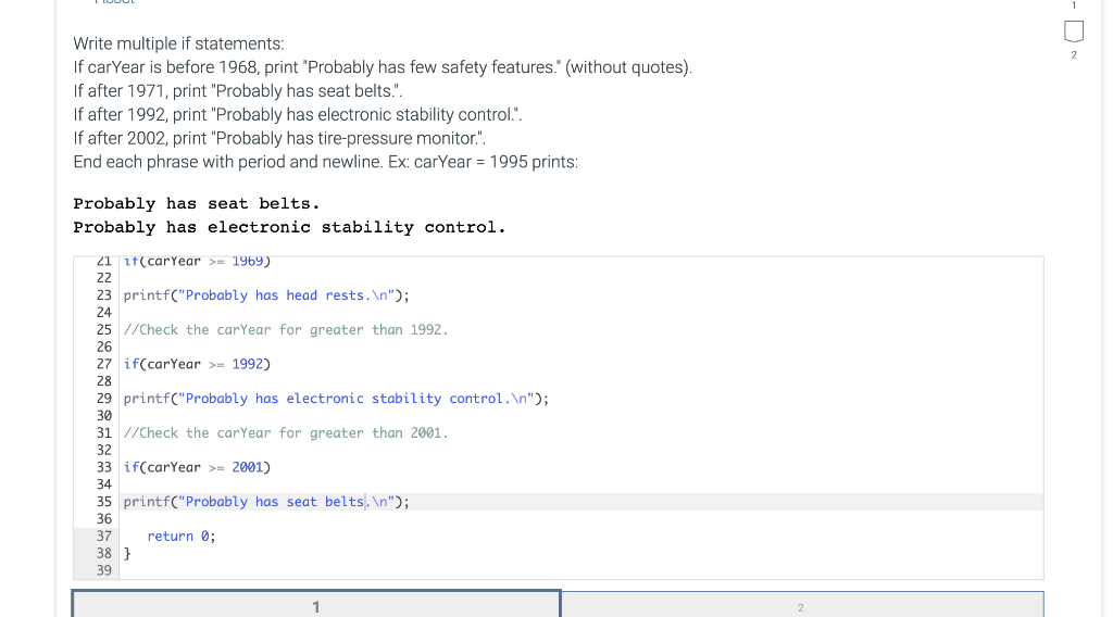 Write multiple if statements If carYear is before 1968, print Probably has few safety features. (without quotes) If after 1