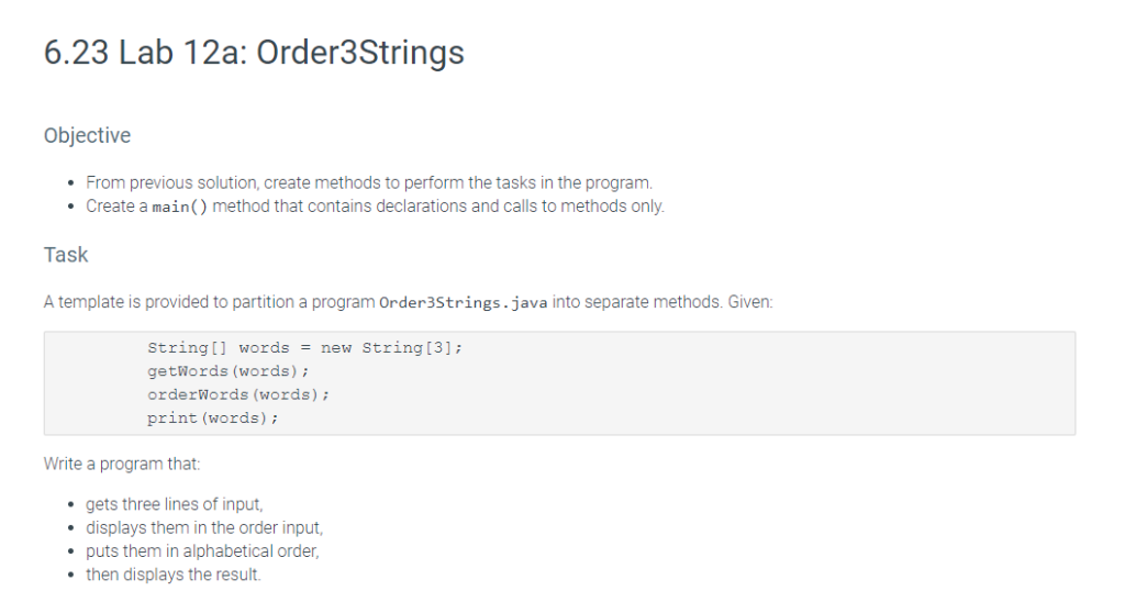 6.23 Lab 12a: Order3Strings Objective From previous solution, create methods to perform the tasks in the program. Create a ma