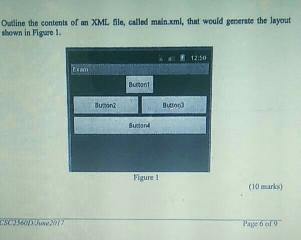 Outline the contents of an XML file, called main.xml, that would generate the layout shown in Figure 1 Exar Button Button But