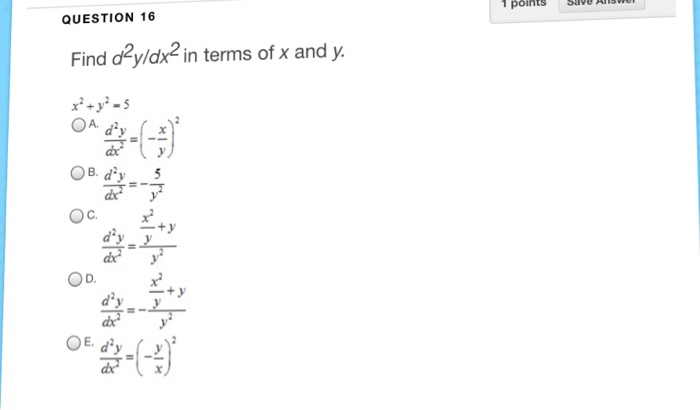 Find D 2y Dx 2 In Terms Of X And Y X 2 Y 2 5 Chegg Com