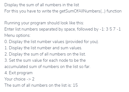 Display the sum of all numbers in the list For this you have to write the getSumOfAllNumbers(.). function Running your progra