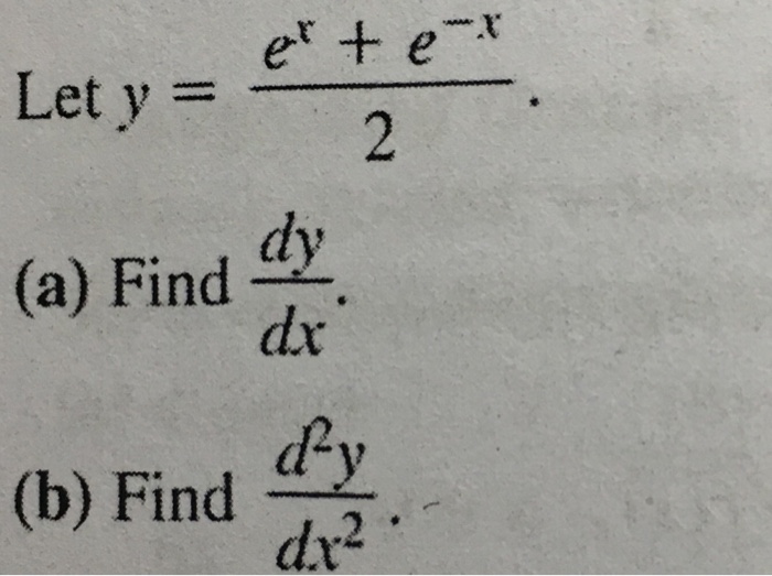 Solved Let Y E X E X 2 Find Dy Dx Find D 2y Dx 2 Chegg Com