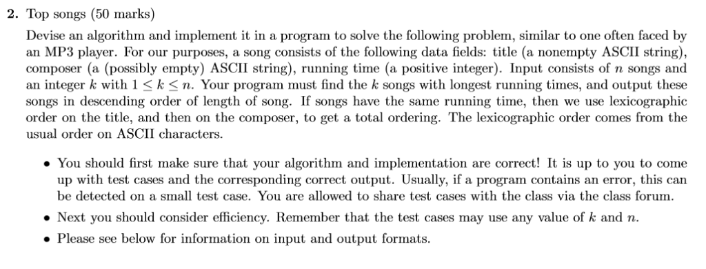 2. Top songs (50 marks) Devise an algorithm and implement it in a program to solve the following problem, similar to one ofte
