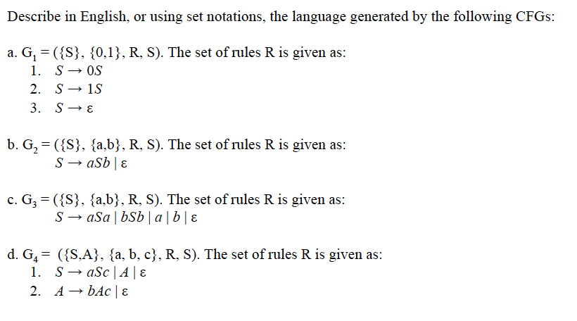Describe in English, or using set notations, the language generated by the following CFGs: a. G (S), (0,1). R, S). The set of