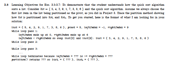 3.5 Learning Objectives foz Exa. 35-3.7: To demonstrate that the student understands how the quick aort algorithm sorts a lia