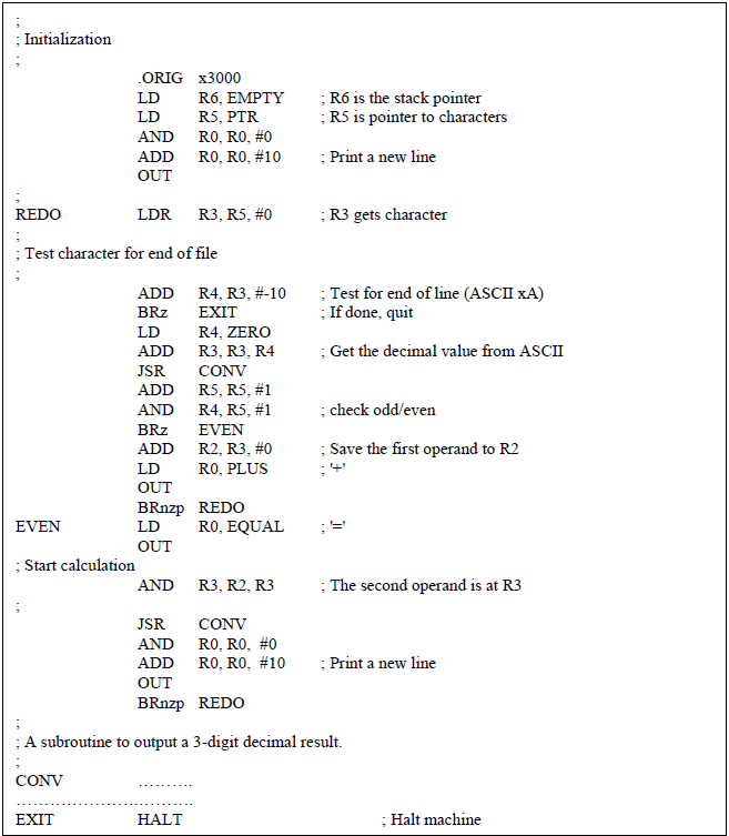 Initialization ORIG x3000 LDR6, EMPTY LD R5, PTR AND R0, R0, #0 ADD R0, R0, #10 OUT R6 is the stack pointer ; R5 is pointer t