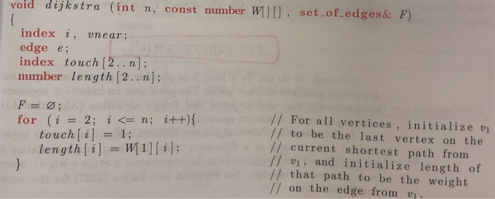 void dijkstra (int n, const number WIllI, set of edges& F) index i, vnear; edge e; index touch [2.. n]; number length [2. .n]