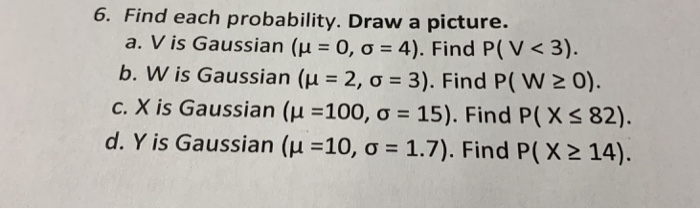 Solved 6 Find Each Probability Draw A Picture A V Is Chegg Com