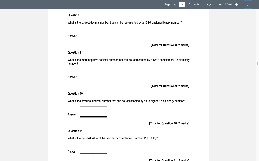 Page > of 24 -zooM + ZOOM+ Question 8 What is the largest decimal number that can be represented by a 16-bit unsigned binary