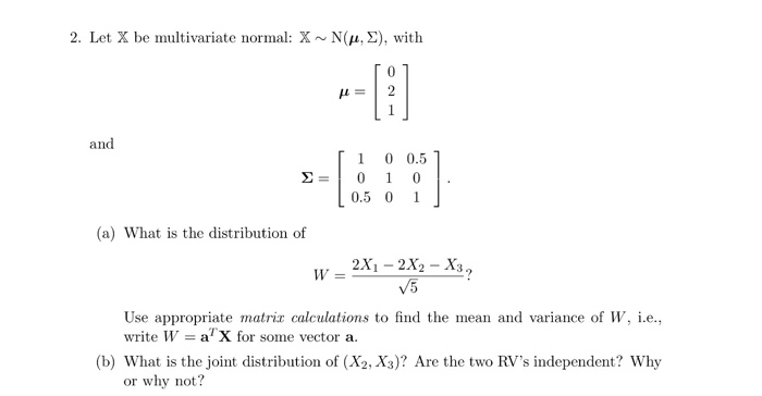 Solved 2 Let X Be Multivariate Normal X N M S With Chegg Com