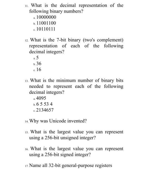 . What is the decimal representation of the following binary numbers? a. 10000000 b 1100 1100 с 101 101 1 1 12. What is the 7