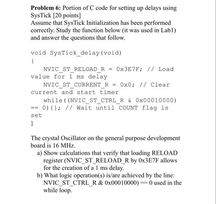 Problem 6: Portion of C code for setting up delays using SysTick [20 points] Initialization has been performed correctly. Stu