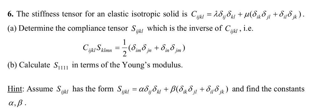 Solved 6 The Stiffness Tensor For An Elastic Isotropic S Chegg Com