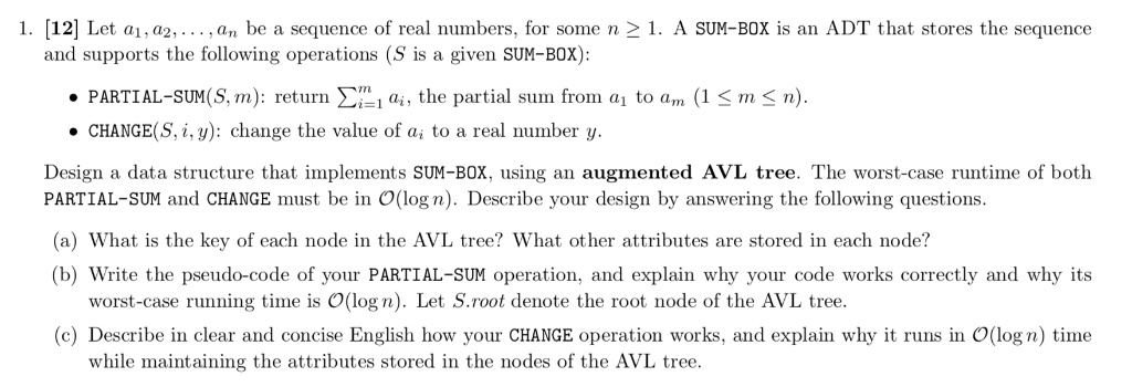 l. [12] Let ai, a2, . . . , an be a sequence of real numbers, for some n and supports the following operations (S is a given