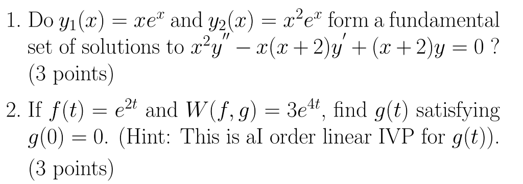 Solved 1 Do Y X Xex And Y2 X X2ez Form A Fundame Chegg Com