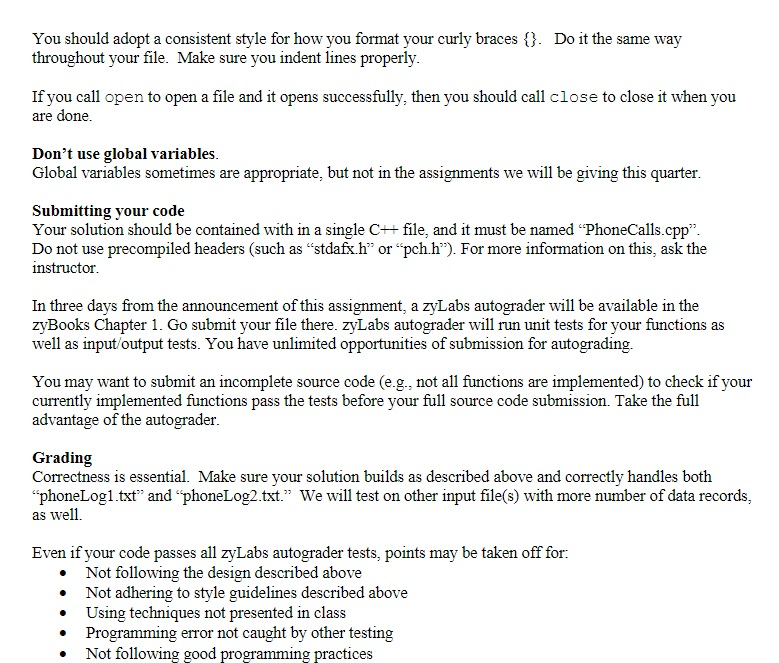 You should adopt a consistent style for how you format your curly braces 3. Do it the same way throughout your file. Make sur