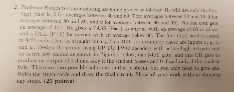 2. Professor Ramos is contemplating assigning grades as follows: He will use only the first digit (that is, 6 for averages be