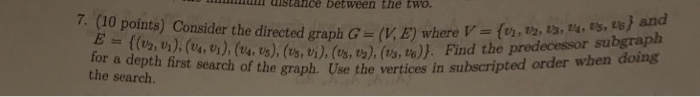 r distaice between the two. e and subgraph /,E) where V(, v, ,, E (t 2 U1), (t4, t i), (t/4 ts), (ty, tỉ).(ts, t ).(t tb)).