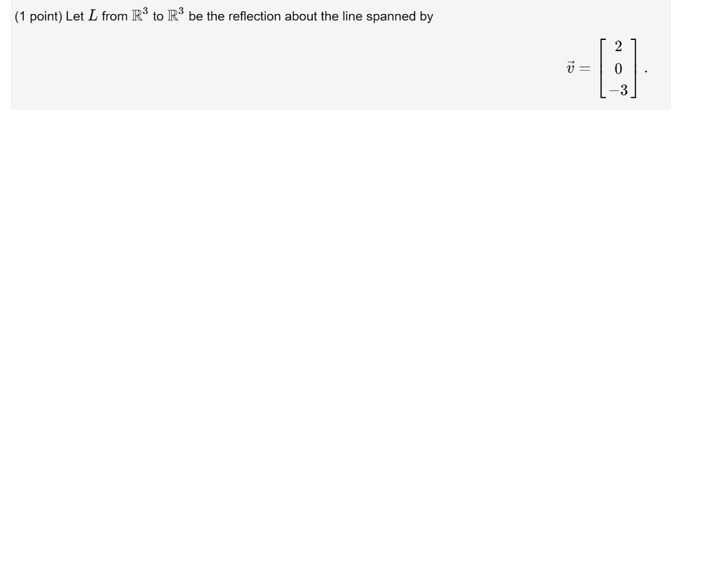 Solved 1 Point Let L From R3 To Ir3 Be The Reflection A Chegg Com