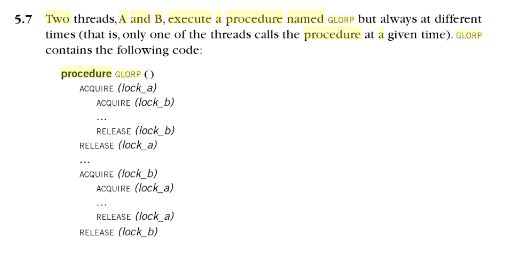 5.7 two threads, a and b, execute a procedure named glorp but always at different times (that is, only one of the threads cal