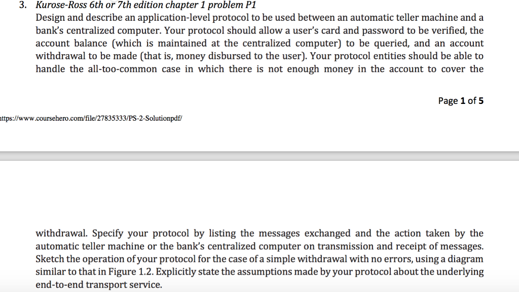 3. Kurose-Ross 6th or 7th edition chapter 1 problem P1 Design and describe an application-level protocol to be used between a