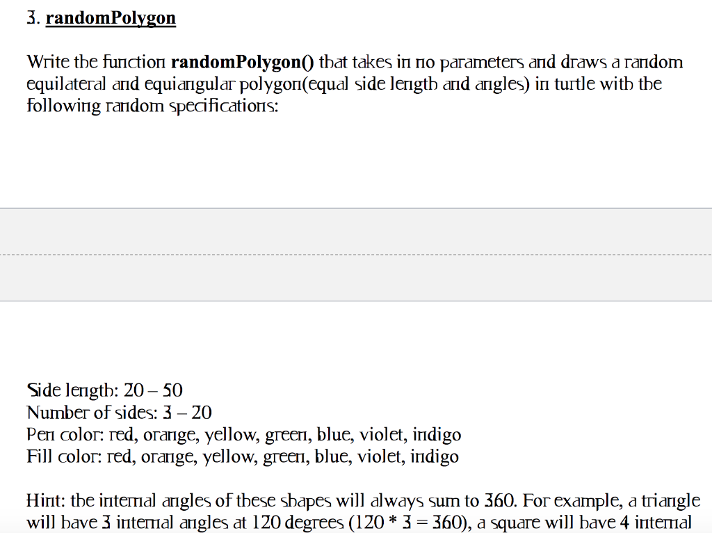 3. randomPolygon Write tbe function randomPolygon0 tbat takes in no parameters and draws a random equilateral and equiangular