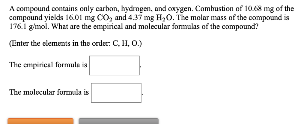 an unknown compound contains only c h and o combustion of 4 an unknown compound contains only c h and o combustion of 4
