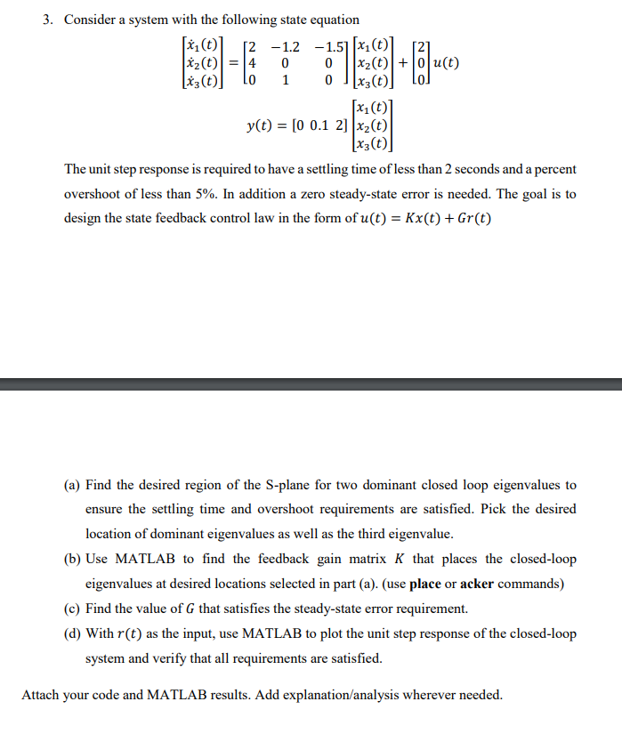 3. Consider a system with the following state equation [x1(t) y(t) = [0 0.1 211x2(t) x3(t) The unit step response is required