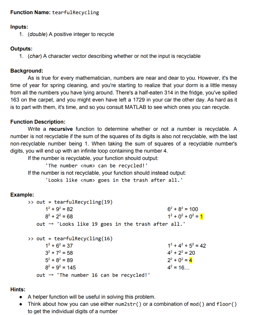 Function Name: tearfulRecycling Inputs: 1. (double) A positive integer to recycle Outputs: 1. (char) A character vector descr