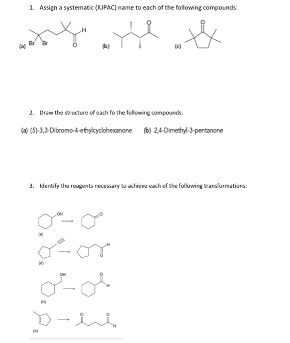 Assign A Systematic Iupac Name To Each Of The Chegg 