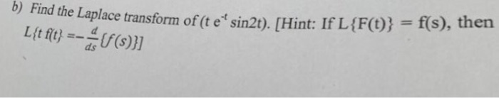 Laplacetransformortesin2t).[Hint: IfL(F(t))=f(s), Liti(t)-- {f(s)))