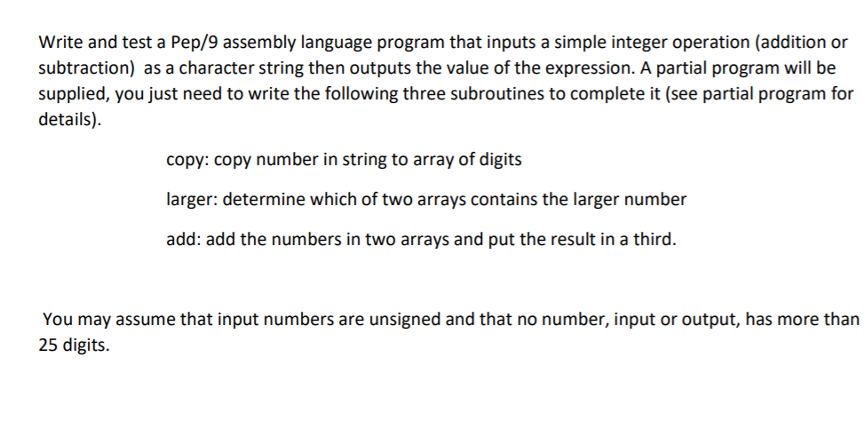 Write and test a Pep/9 assembly language program that inputs a simple integer operation (addition or subtraction) as a charac