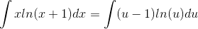 \int xln(x+1)dx=\int (u-1)ln(u)du