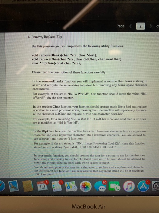 Page < 1. Remove, Replace, Flip For this program you will implement the following utility functions. void removeBlanks(char