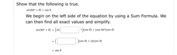Solved Show that the following is true sin(90° + θ)-cos θ We