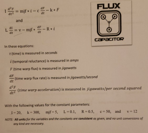 d2 F dt2 FLUX dF and di dt dF dt capaCITOR In these equations: t (time) is measured in seconds i (temporal reluctance) is mea