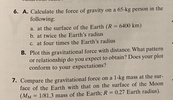 6 A Calculate The Force Of Gravity On A 65 Kg Chegg Com