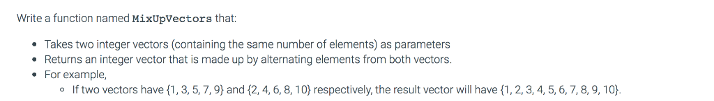 Write a function named MixUpvectors that: Takes two integer vectors (containing the same number of elements) as parameters Re