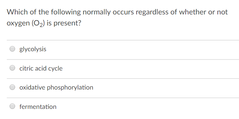 glycolysis occurs regardless of whether or not oxygen is present