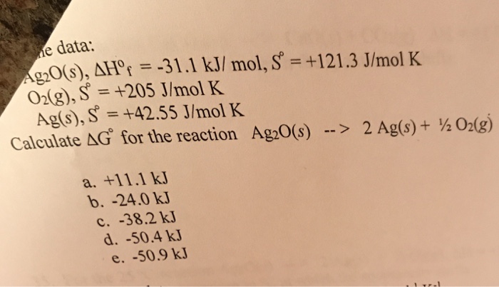 Solved Calculate Delta G For The Reaction Ag2o S 2ag S Chegg Com